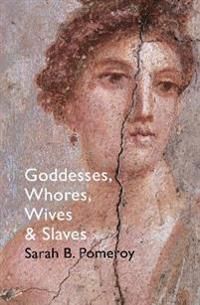 Goddesses, Whores, Wives and Slaves | 0:e upplagan