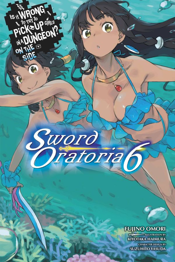 Is It Wrong to Try to Pick Up Girls in a Dungeon? On the Side: Sword Oratoria, Vol. 6 (light novel) | 0:e upplagan