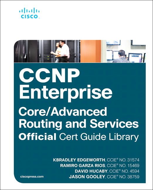 CCNP Enterprise Core ENCOR 350-401 and Advanced Routing ENARSI 300-410 Official Cert Guide Library, 1/e | 0:e upplagan