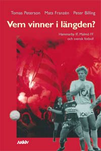Vem vinner i längden? : Hammarby IF, Malmö FF och svensk fotboll | 0:e upplagan