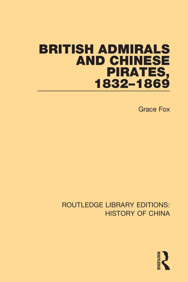 British Admirals and Chinese Pirates, 1832-1869 | 1:a upplagan