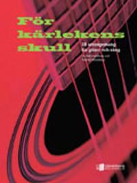 För kärlekens skull : 18 arrangemang för gitarr och sång | 0:e upplagan