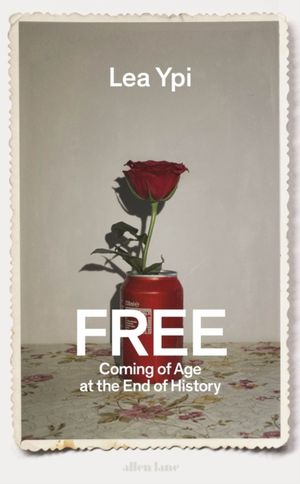 Free - Coming of Age at the End of History