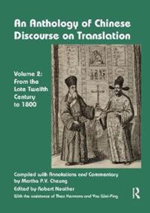 An Anthology of Chinese Discourse on Translation (Volume 2) | 1:a upplagan