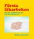 Första läkarboken : om det nyfödda barnet och dess första tid