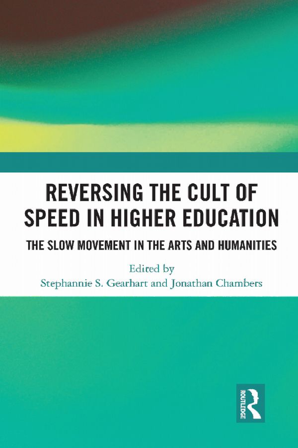 Reversing the Cult of Speed in Higher Education | 1:a upplagan