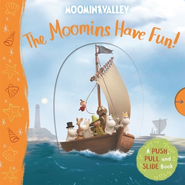 The Moomins Have Fun! A Push, Pull and Slide Book | 0:e upplagan