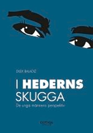 I hederns skugga : de unga männens perspektiv | 1:a upplagan