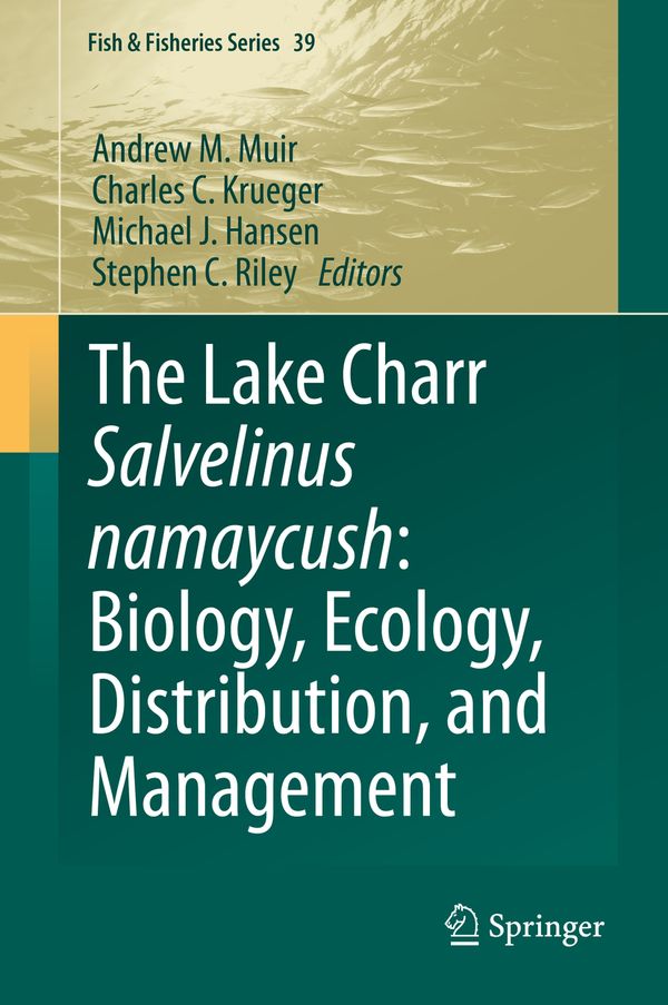 The Lake Charr Salvelinus namaycush: Biology, Ecology, Distribution, and Management | 1:a upplagan