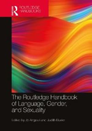 The Routledge Handbook of Language, Gender and Sexuality | 1:a upplagan