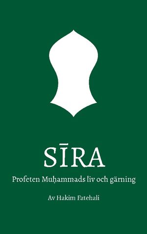 Sira : Profeten Muhammads liv och gärning | 1:a upplagan