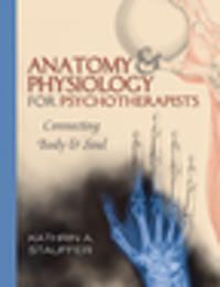 Anatomy & Physiology for Psychotherapists | 0:e upplagan