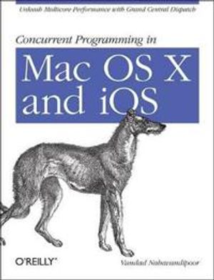 Concurrent Programming in Mac OS X and iOS | 1:a upplagan