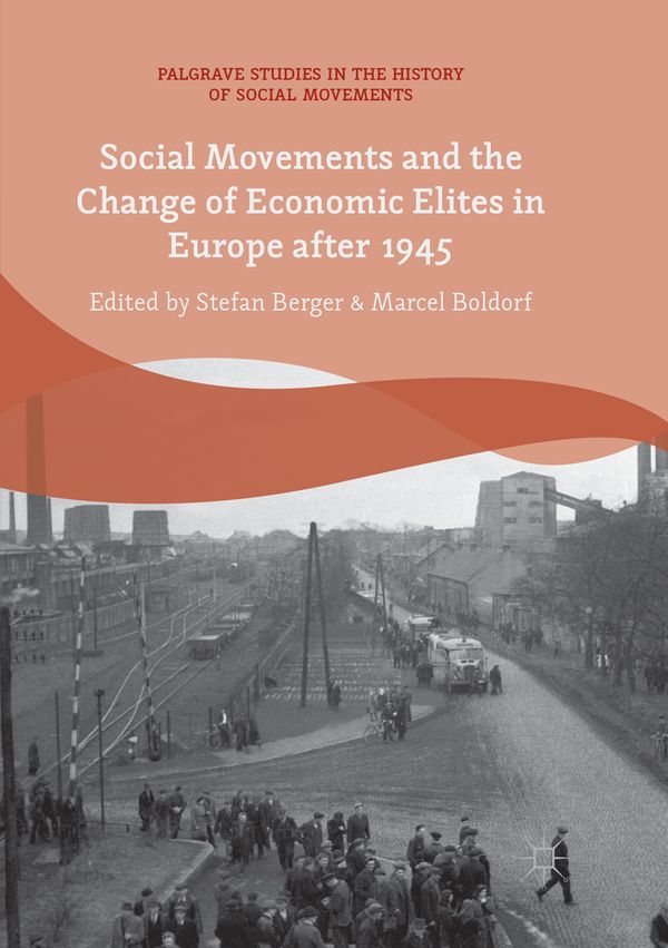 Social Movements and the Change of Economic Elites in Europe after 1945 | 1:a upplagan