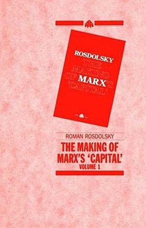 The Making of Marx's Capital Volume 1