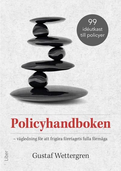 Policyhandboken - vägledning för att frigöra företagets fulla förmåga | 1:a upplagan