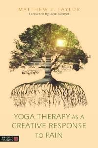 Yoga Therapy As a Creative Response to Pain | 0:e upplagan