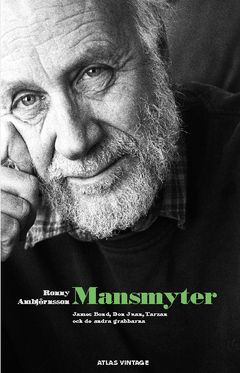 Mansmyter : James Bond, Don Juan, Tarzan och de andra grabbar | 0:e upplagan