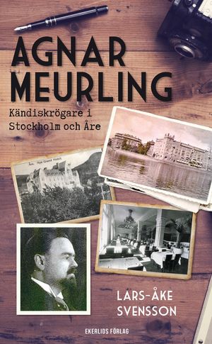 Agnar Meurling: Kändiskrögare i Stockholm och Åre | 1:a upplagan