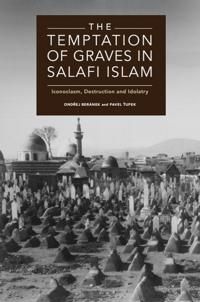 Temptation of graves in salafi islam - iconoclasm, destruction and idolatry | 0:e upplagan