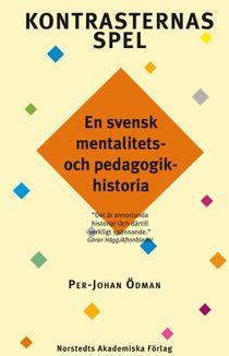 Kontrasternas spel : en svensk mentalitets- och pedagogikhistoria. D. 2