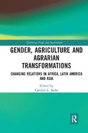 Gender, Agriculture and Agrarian Transformations | 1:a upplagan