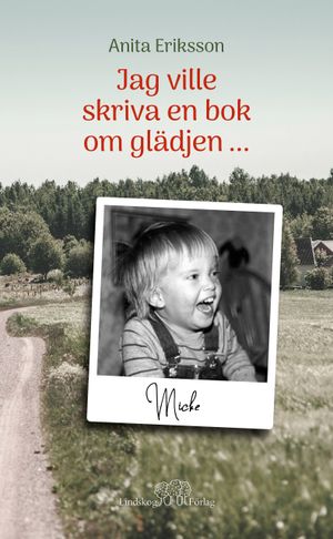 Jag ville skriva en bok om glädjen -