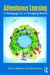 Adventurous learning - a pedagogy for a changing world