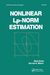 Nonlinear Lp-Norm Estimation