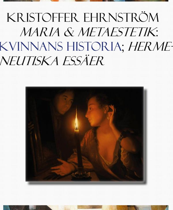 Maria och Metaestetik : kvinnans historia; hermeneutiska essäer | 1:a upplagan