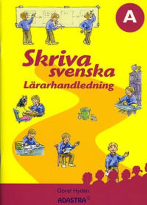 Skriva svenska A Lärarhandledning | 1:a upplagan