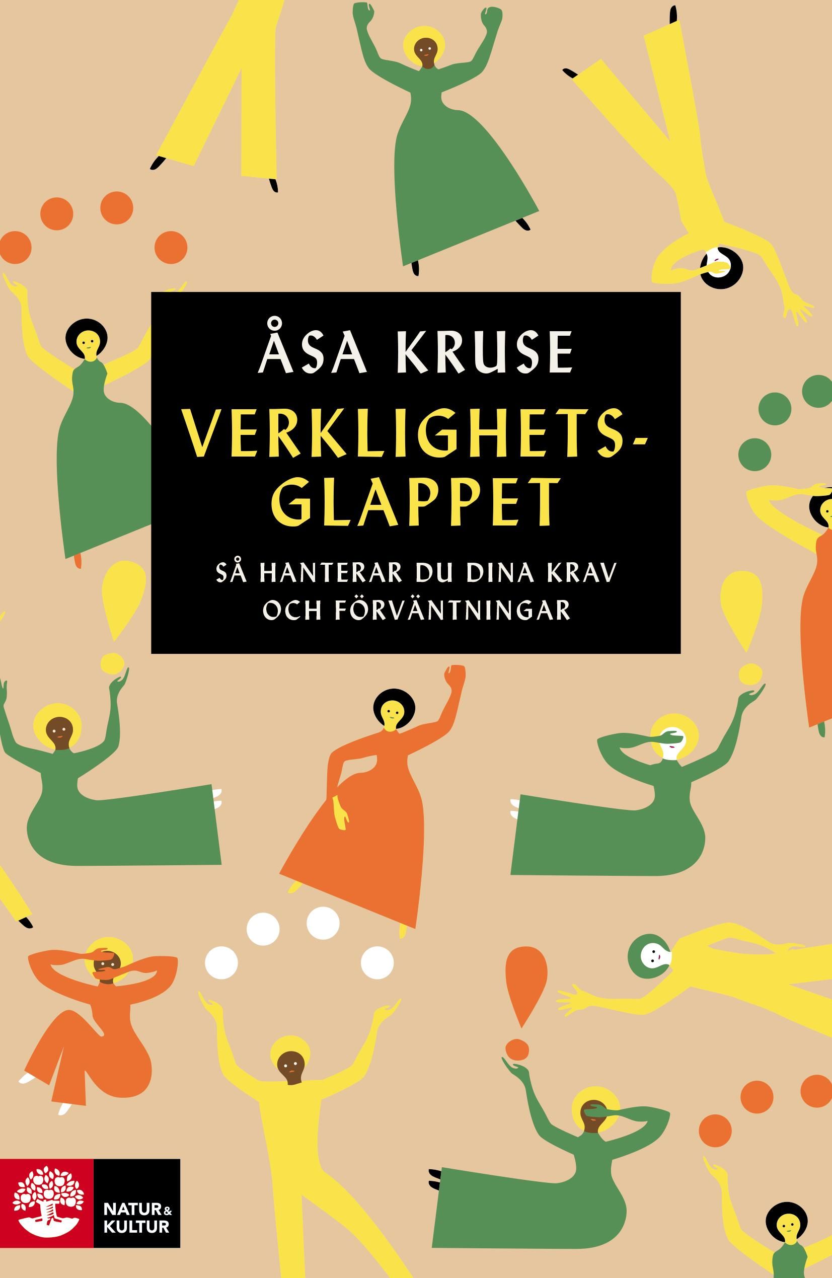 Verklighetsglappet : Så hanterar du dina krav och förväntningar - Åsa Kruse - Upplaga 1