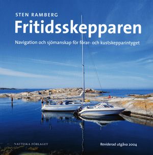 Fritidsskepparen : Navigation och sjömansskap för förar-och kustskepparintyget | 4:e upplagan