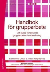 Handbok för grupparbete : att skapa fungerande grupparbeten i undervisning | 2:a upplagan