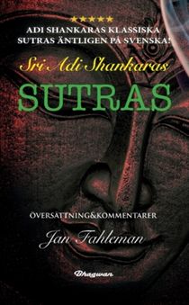 SRI ADI SHANKARAS SUTRAS : Sri Adi Shankaras Sutras nu äntligen på svenska!