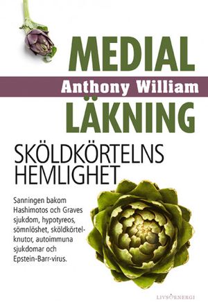 Medial läkning : Sköldkörtelns hemlighet | 1:a upplagan