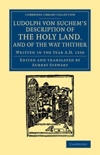 Ludolph von Suchem's Description of the Holy Land, and of the Way Thither | 0:e upplagan