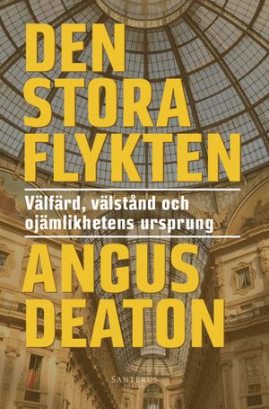 Den stora flykten: Välfärd, välstånd och ojämlikhetens ursprung | 1:a upplagan