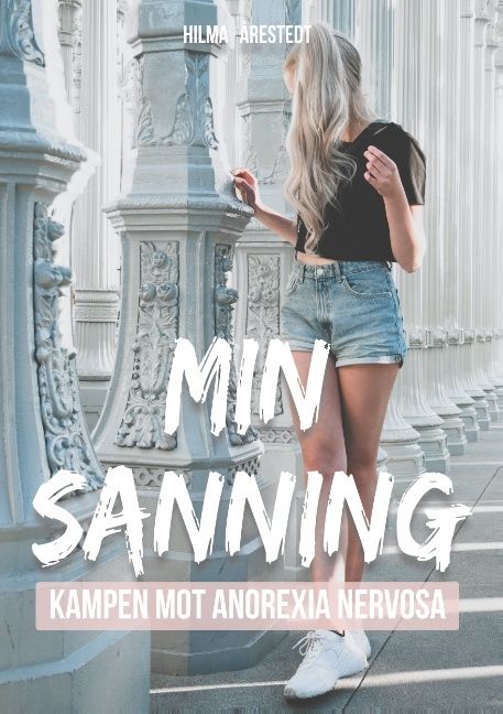 Min sanning : kampen mot Anorexia Nervosa | 1:a upplagan