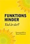 Funktionshinder - vad är det? : om olika skador, sjukdomar och funktionsnedsättningar som till följd av brister i samhället lede | 11:e upplagan