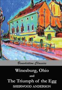 Winesburg, Ohio, and The Triumph of the Egg