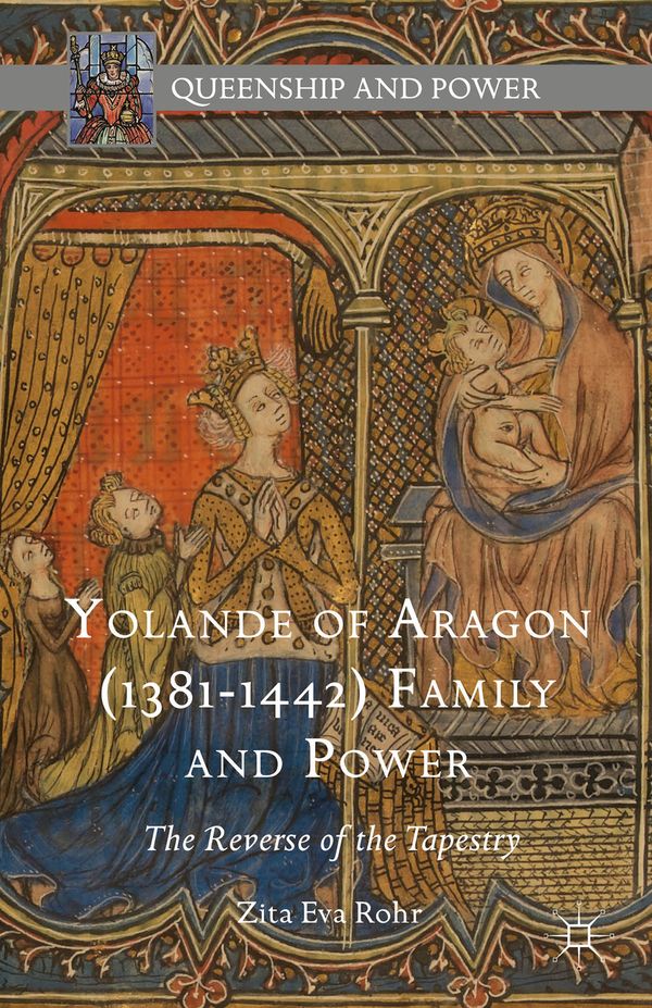 Yolande of Aragon (1381-1442) Family and Power | 1:a upplagan