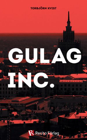 Gulag Inc.