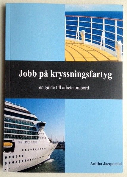 Jobb på kryssningsfartyg : en guide till arbete ombord | 1:a upplagan