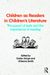 Children as readers in childrens literature - the power of texts and the im
