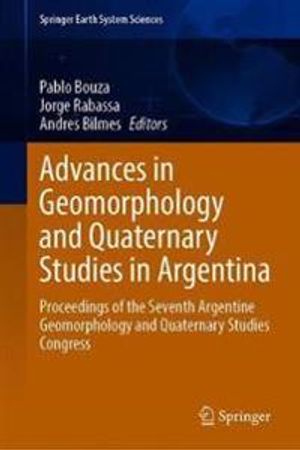 Advances in Geomorphology and Quaternary Studies in Argentina | 1:a upplagan