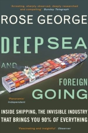 Deep Sea and Foreign Going: Inside Shipping