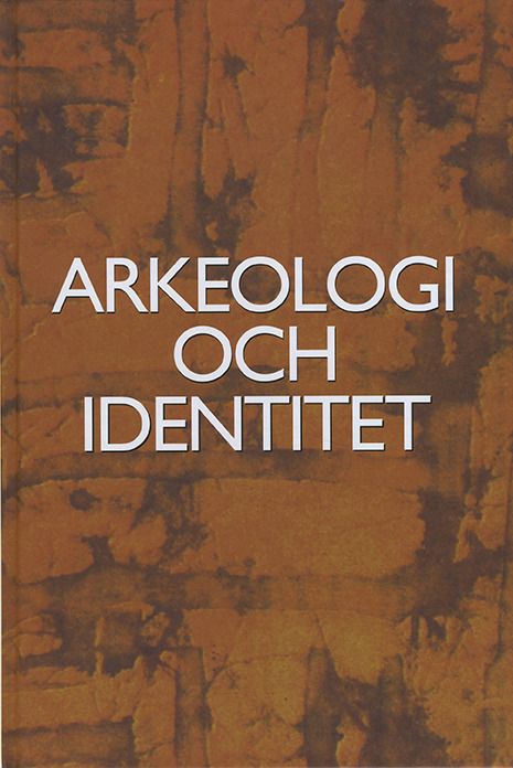 Arkeologi och identitet | 1:a upplagan
