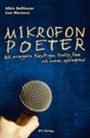 Mikrofonpoeter : att arrangera poesibingo, poetry slam och annan estradpoesi