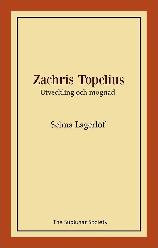 Zachris Topelius :Utveckling och mognad | 0:e upplagan